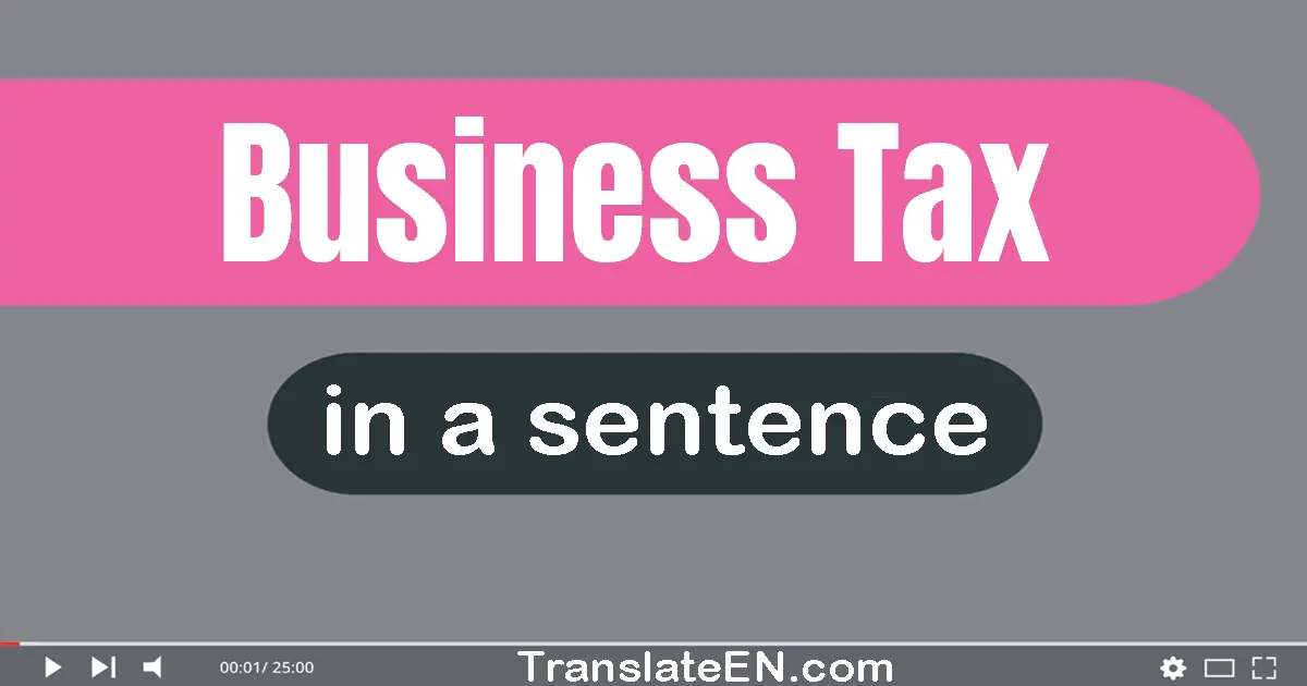 Business Tax in a sentence