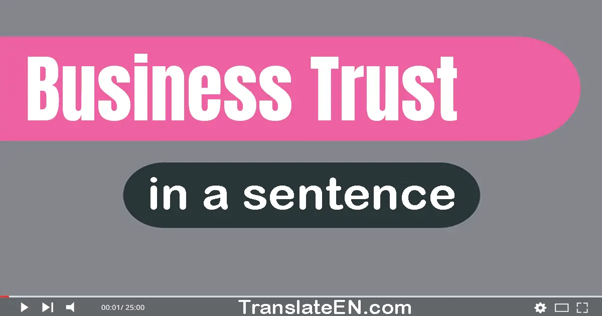 Business Trust in a sentence