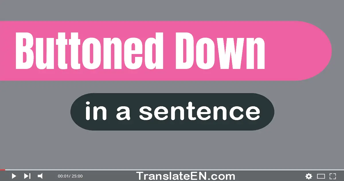 Buttoned-down in a sentence