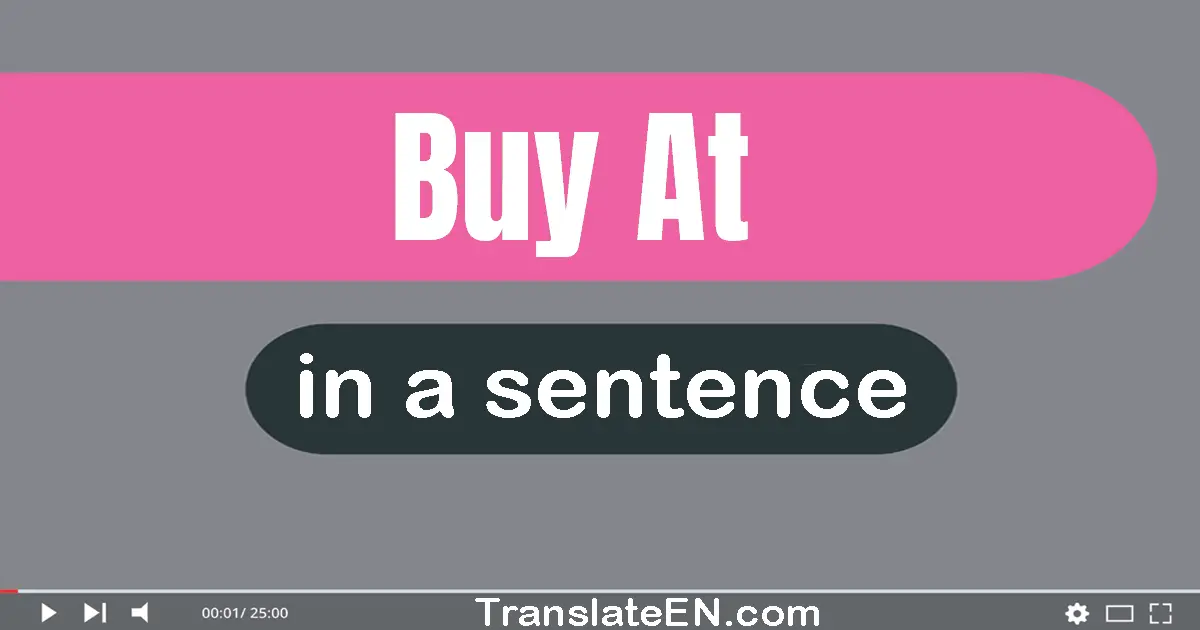 Buy At in a sentence