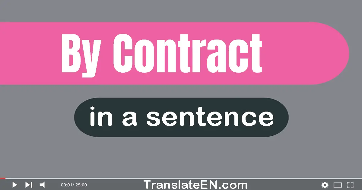 By Contract in a sentence