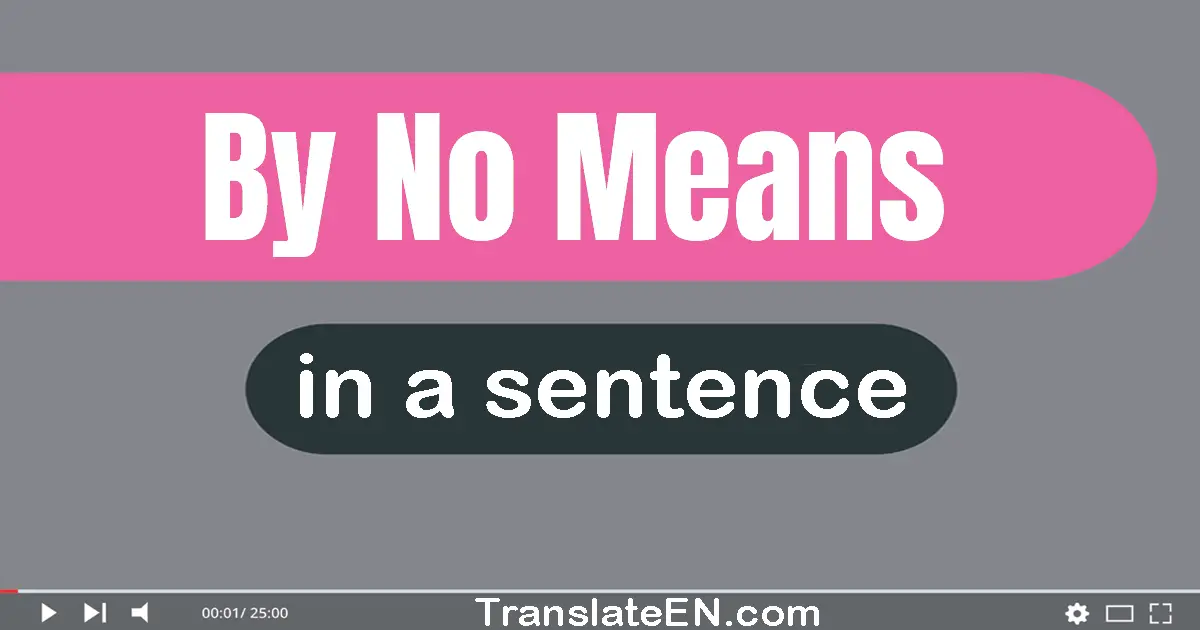 By No Means in a sentence