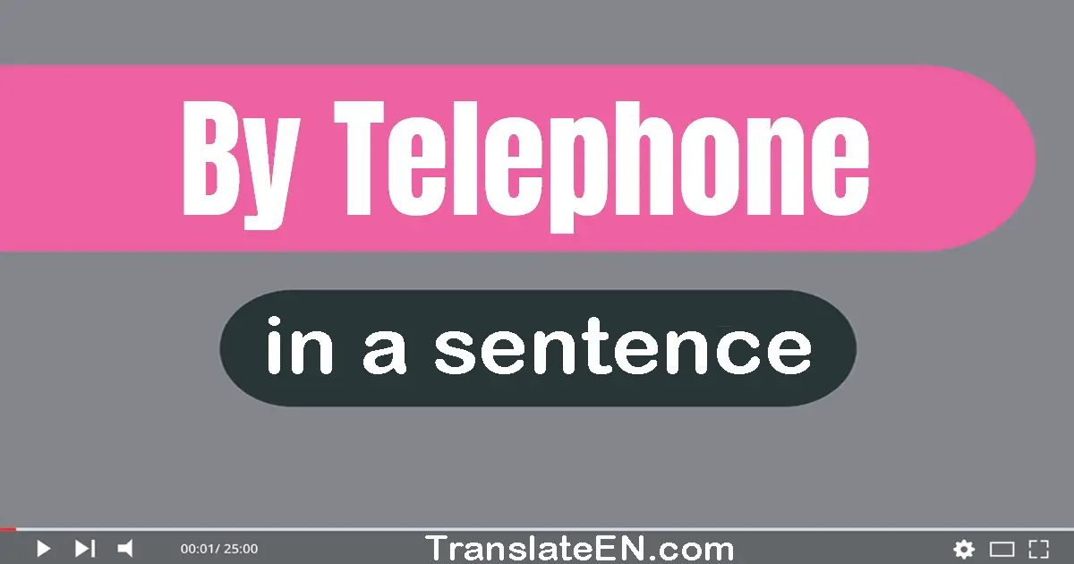 By Telephone in a sentence