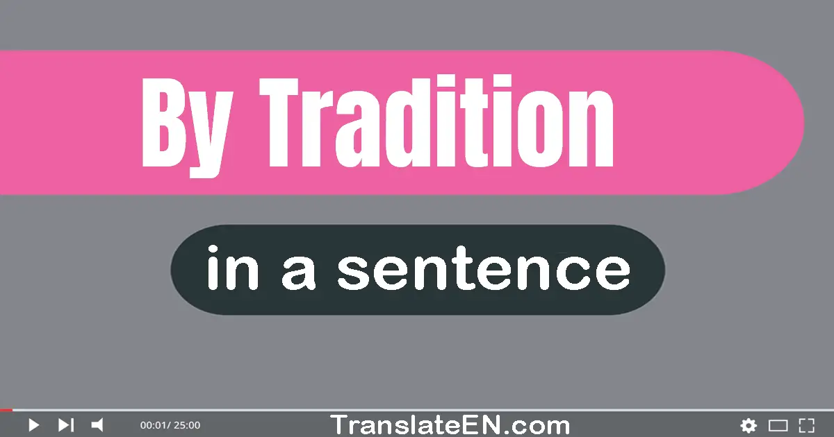 By Tradition in a sentence