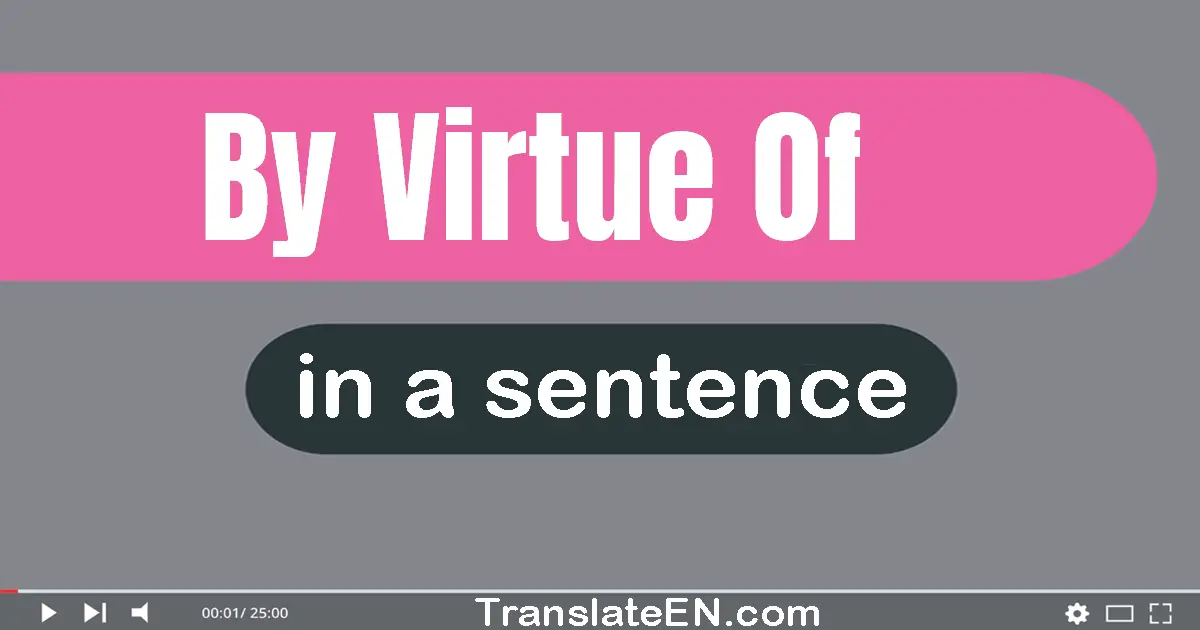 By Virtue Of in a sentence