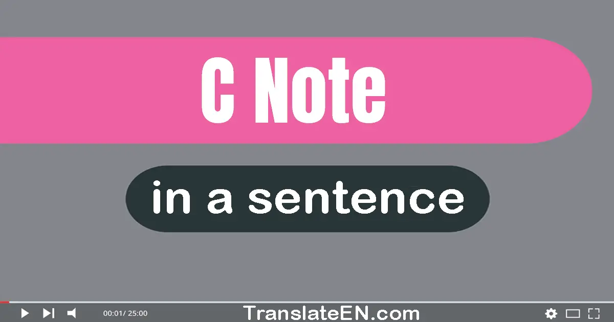 C-note in a sentence