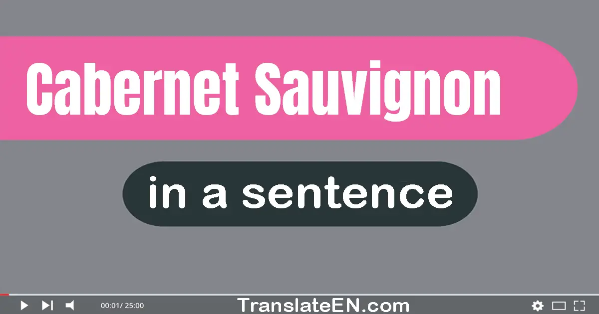 Cabernet Sauvignon in a sentence