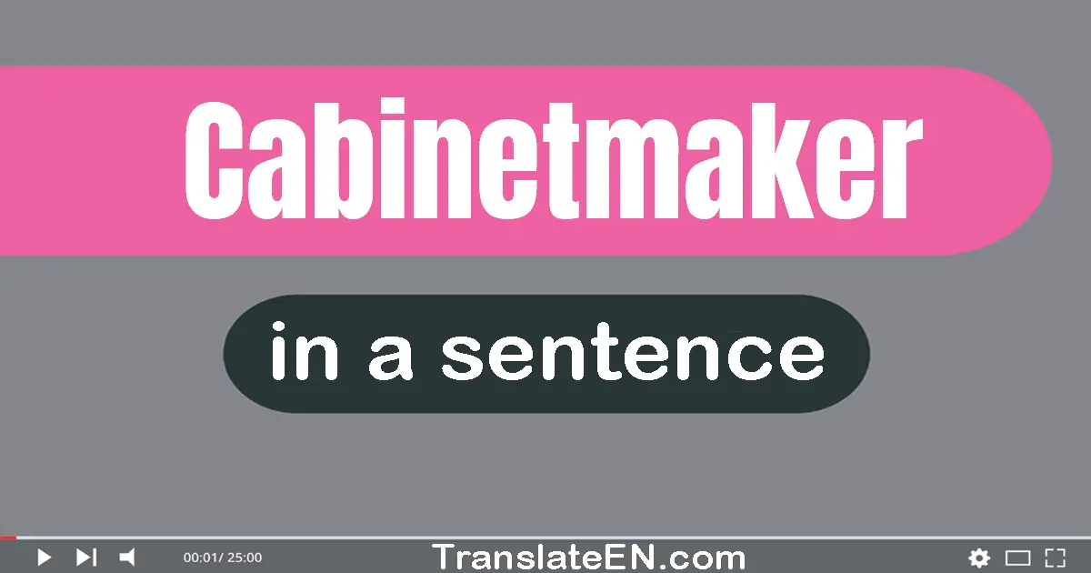 Cabinetmaker in a sentence