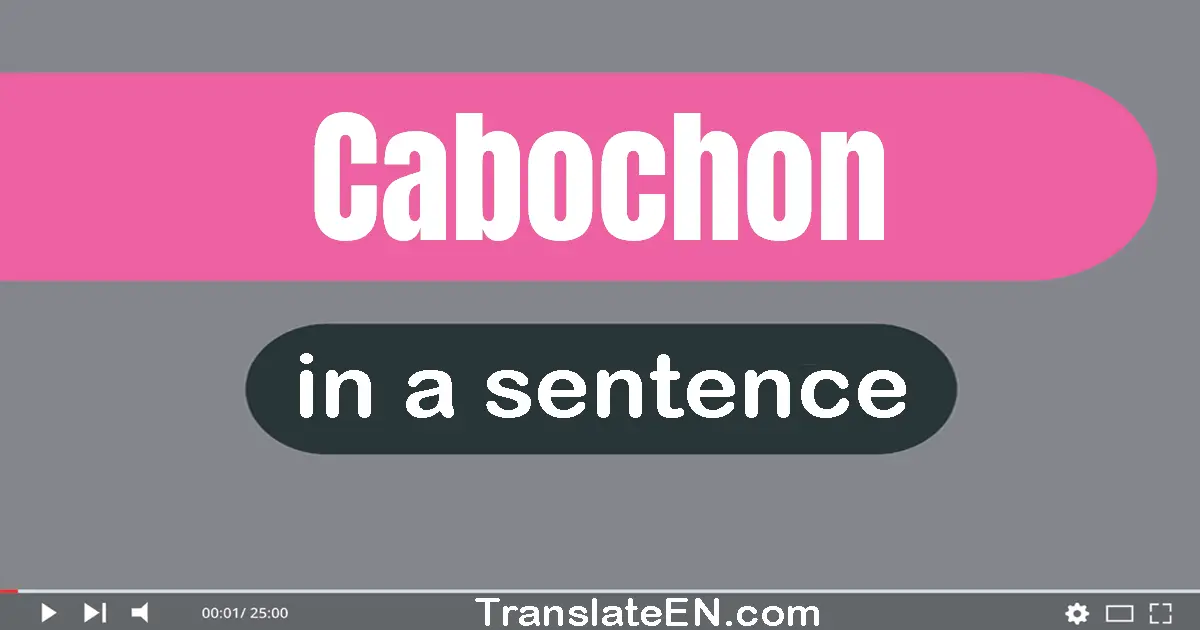 Cabochon in a sentence