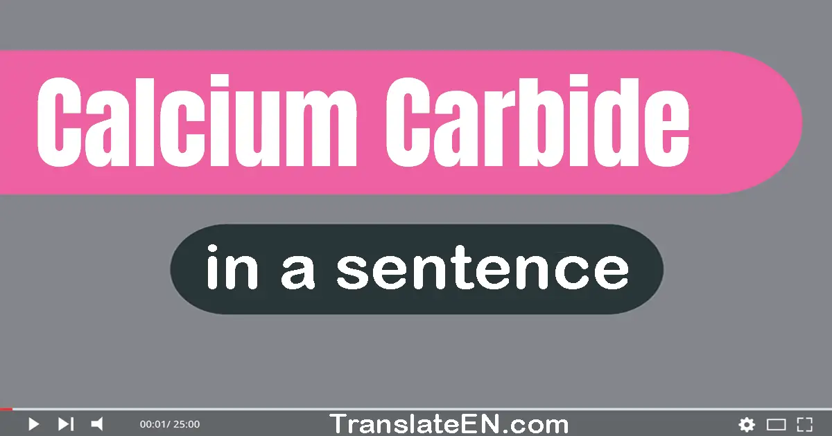 Calcium Carbide in a sentence