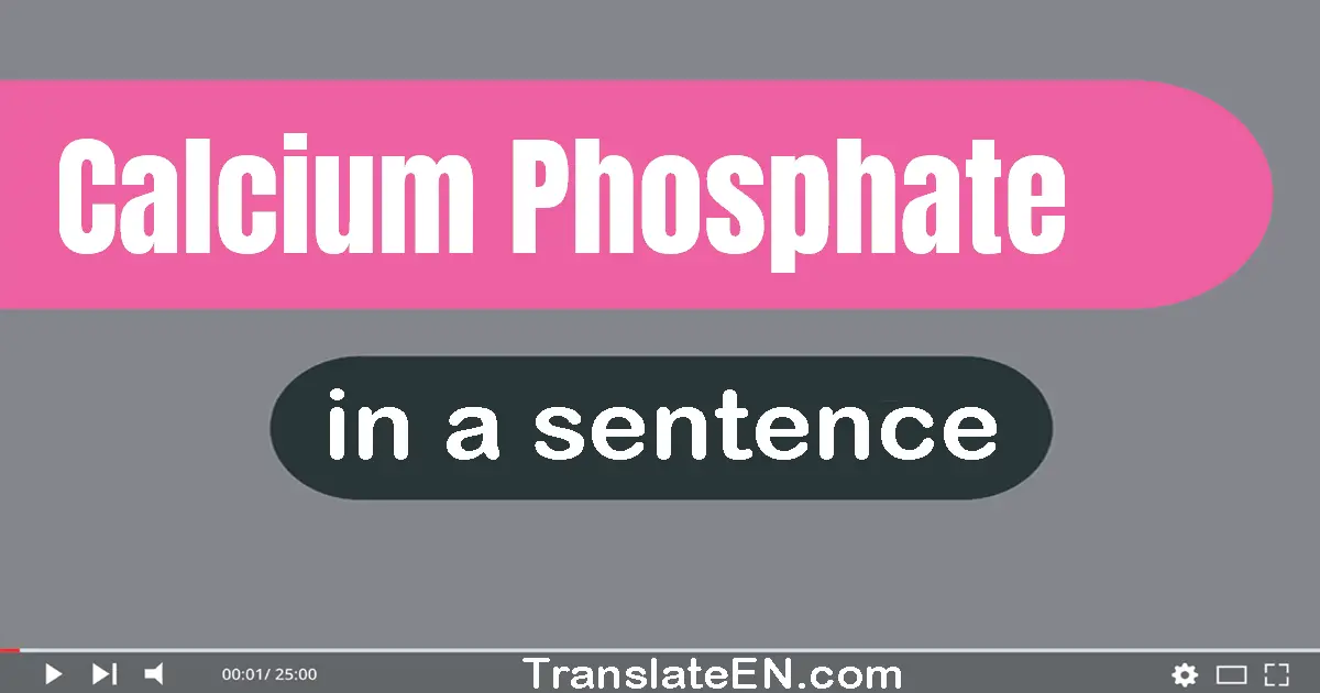 Calcium Phosphate in a sentence