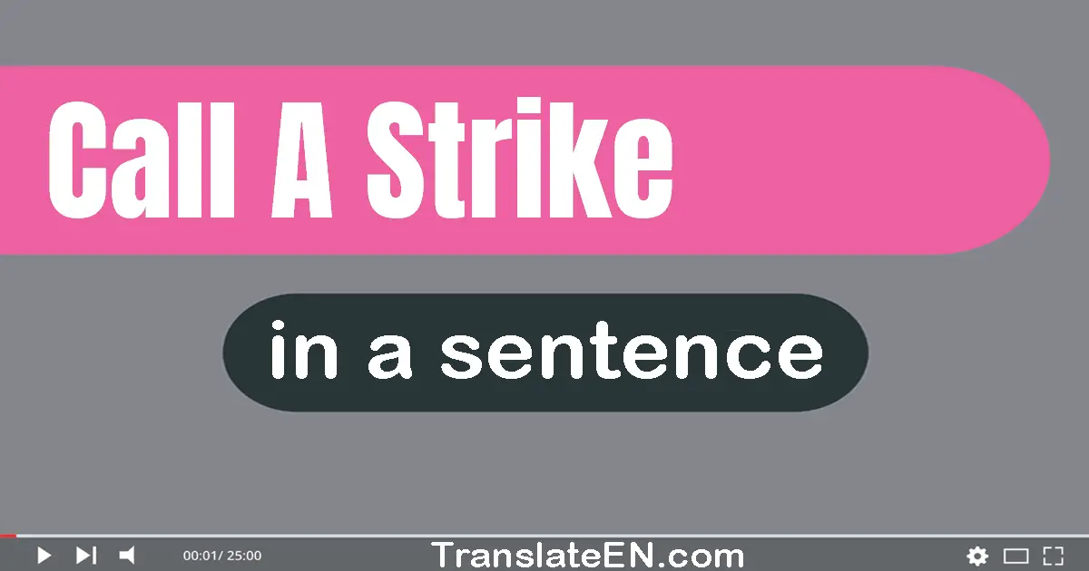 Call A Strike in a sentence