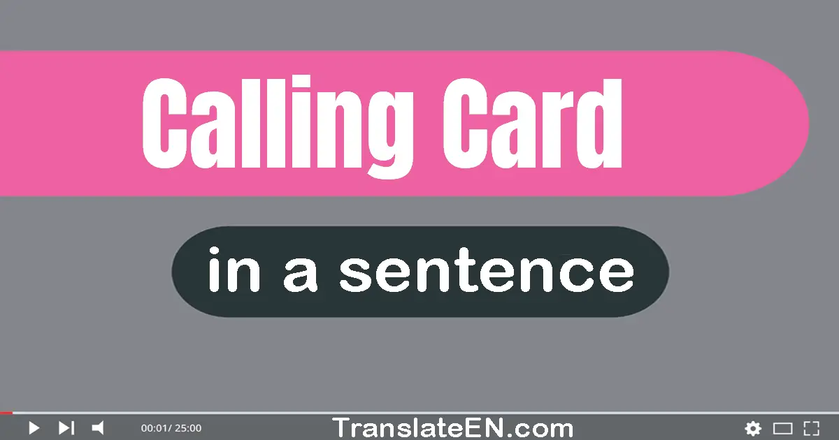 Use "calling card" in a sentence | "calling card" sentence examples