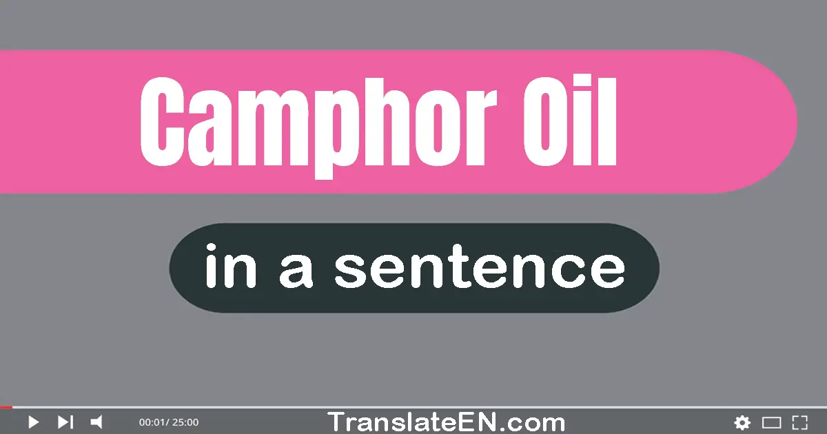 Camphor Oil in a sentence