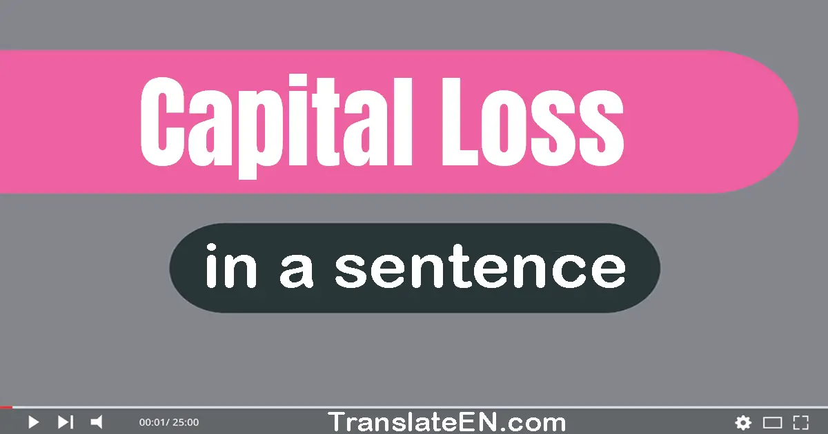 Capital Loss in a sentence