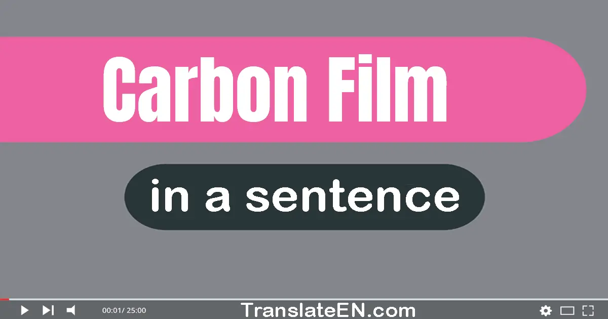 Carbon Film in a sentence