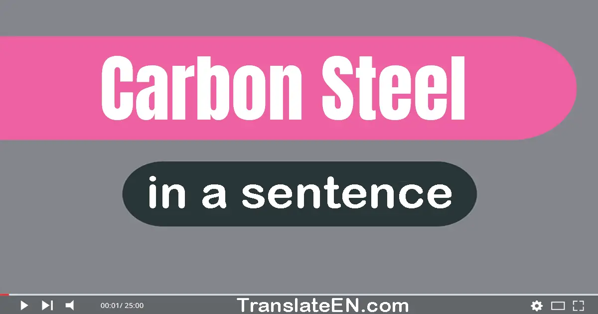 Carbon Steel in a sentence