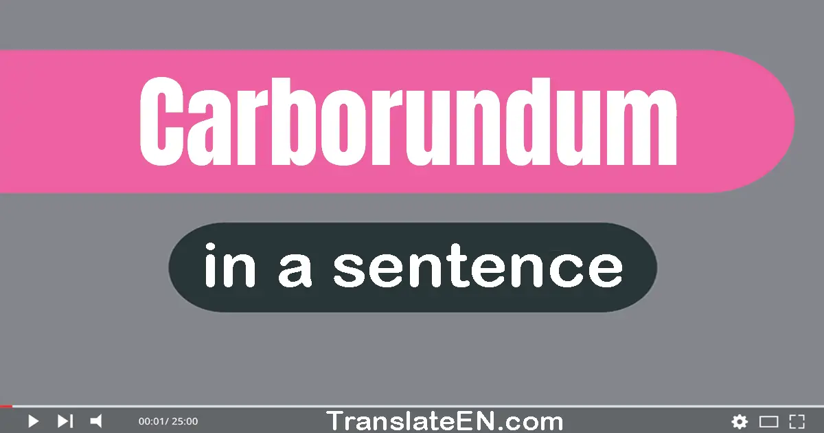 Carborundum in a sentence