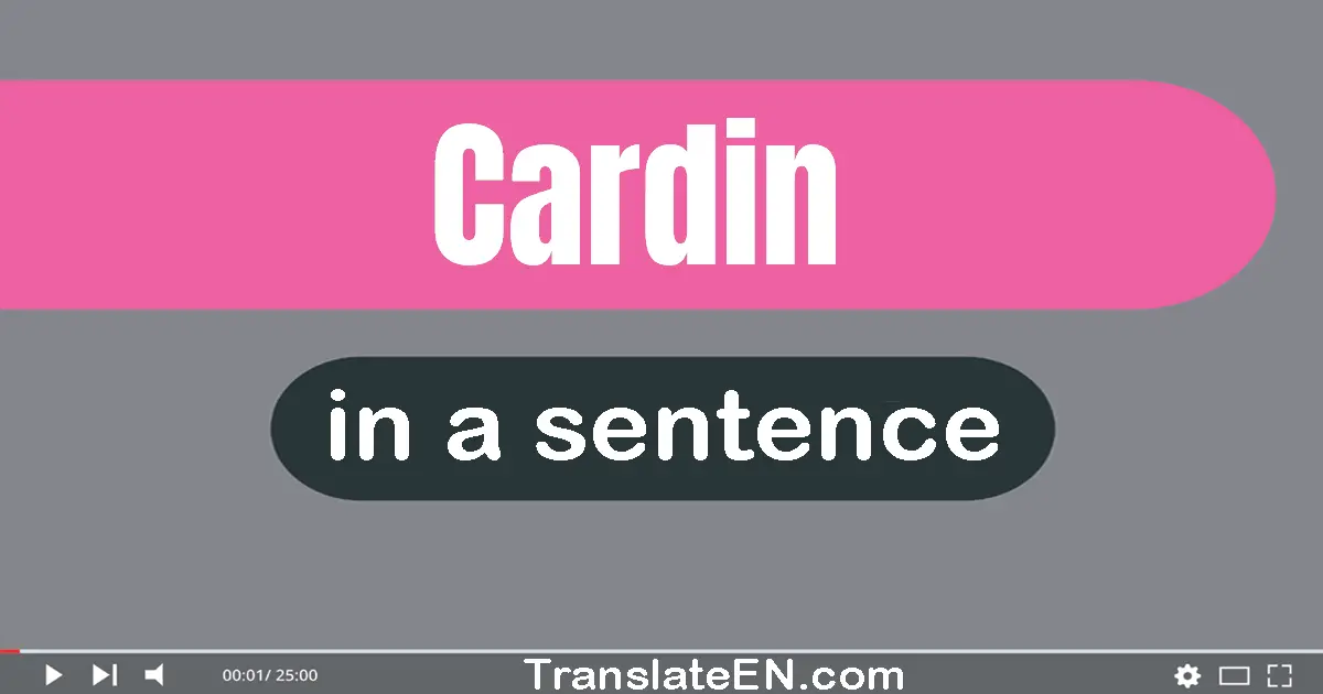 Use "cardin" in a sentence | "cardin" sentence examples