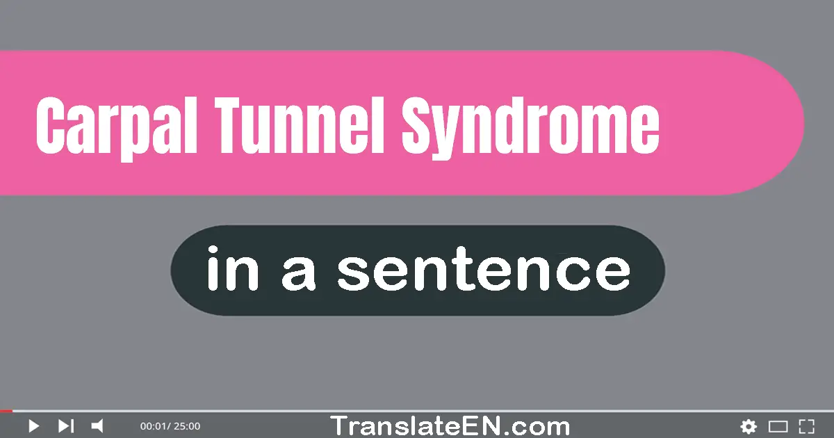 Use "carpal tunnel syndrome" in a sentence | "carpal tunnel syndrome" sentence examples
