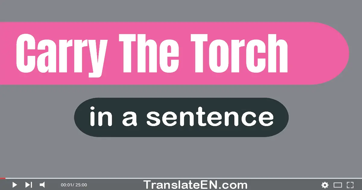 Carry The Torch in a sentence