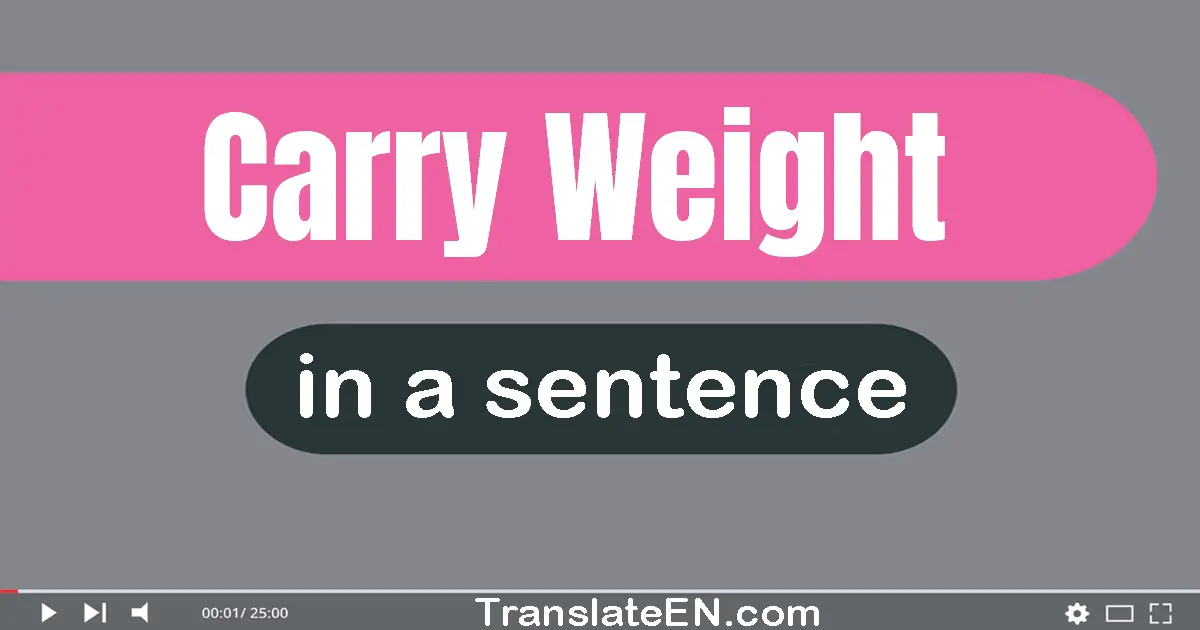 Carry Weight in a sentence