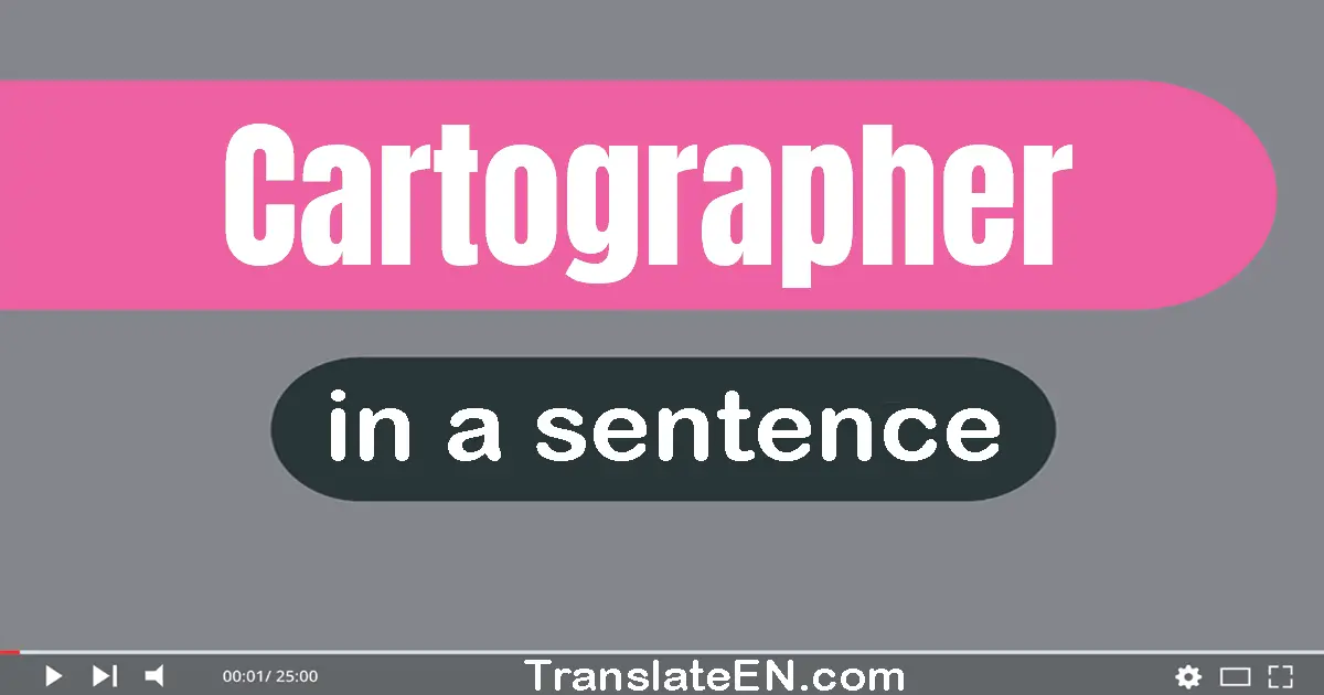 Cartographer in a sentence