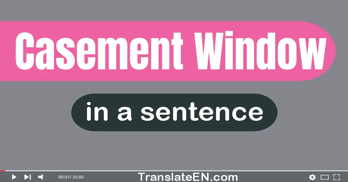 Casement Window in a sentence