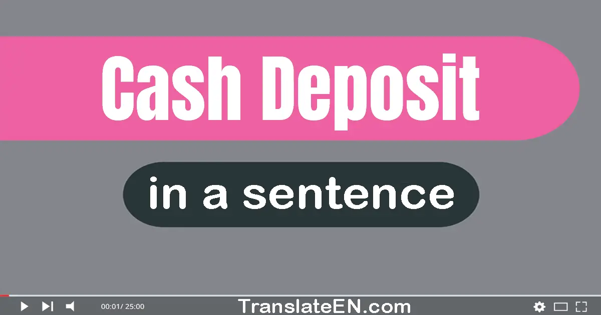 Cash Deposit in a sentence