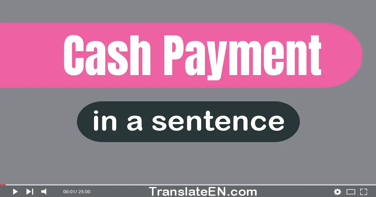 Cash Payment in a sentence