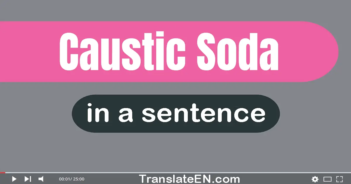 Caustic Soda in a sentence