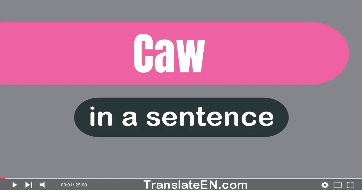 Caw in a sentence