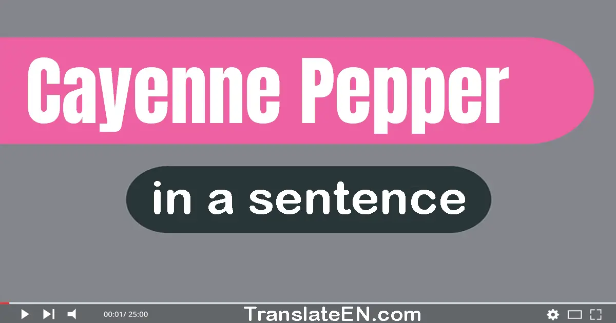 Cayenne Pepper in a sentence