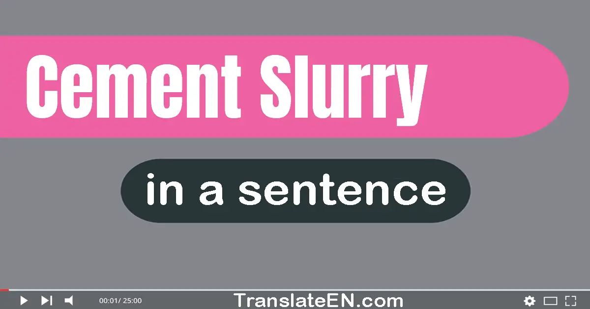 Cement Slurry in a sentence