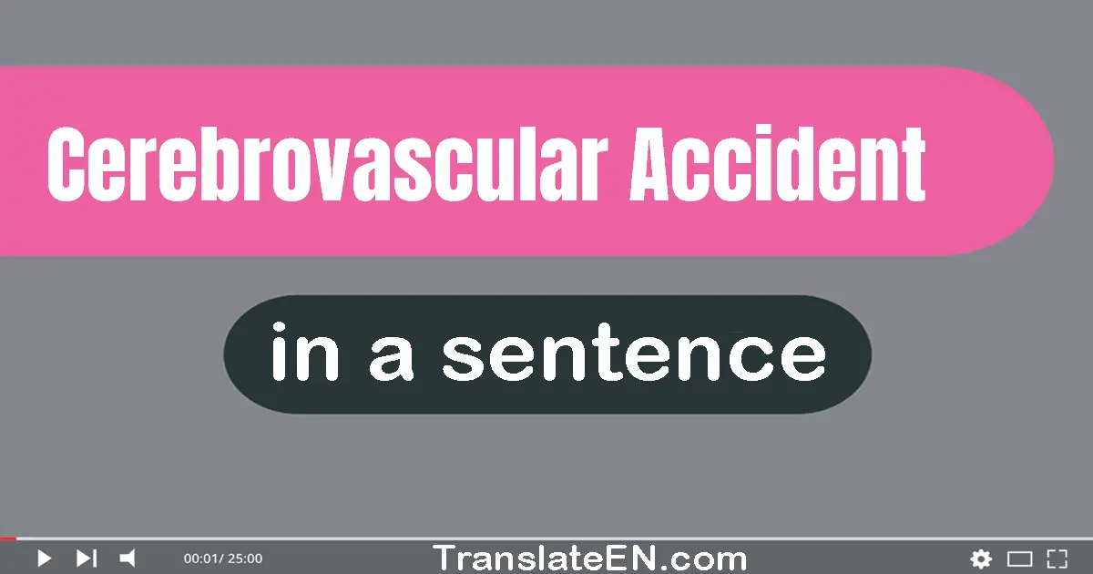 Cerebrovascular Accident in a sentence