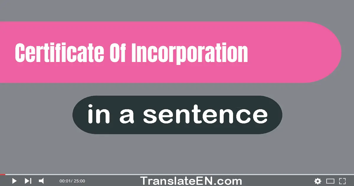 Certificate Of Incorporation in a sentence