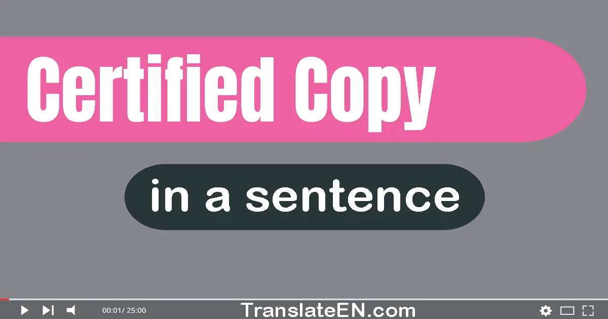 Certified Copy in a sentence