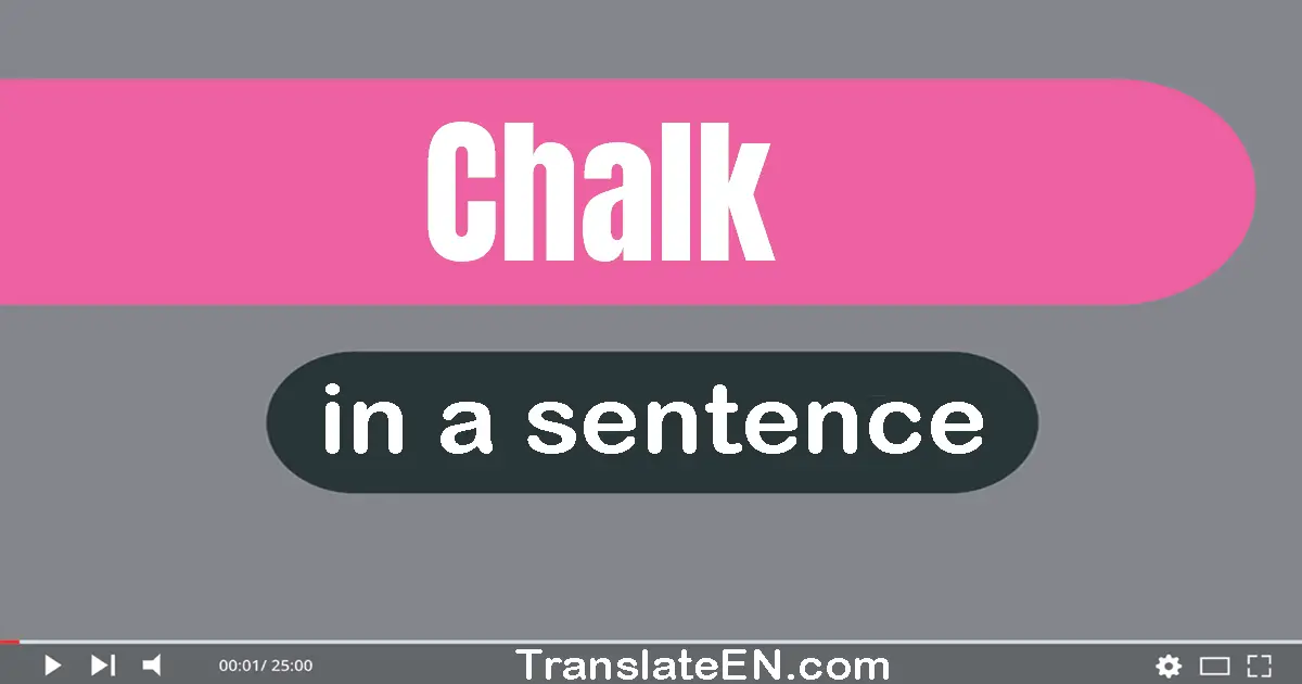 Chalk in a sentence