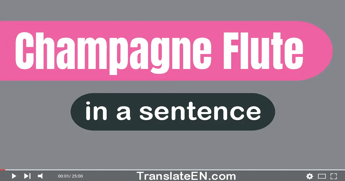 Champagne Flute in a sentence