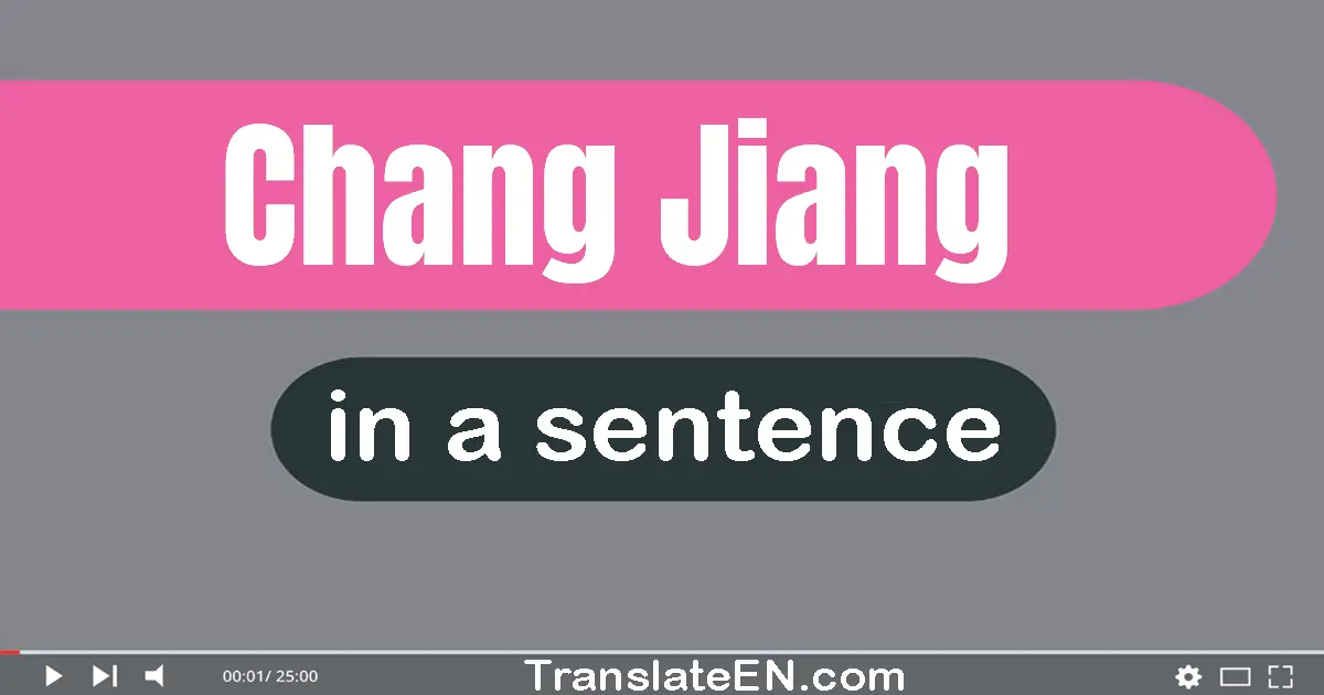 Chang Jiang in a sentence