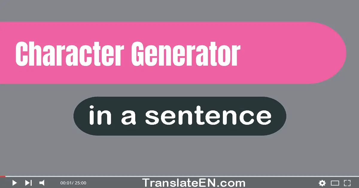 Character Generator in a sentence