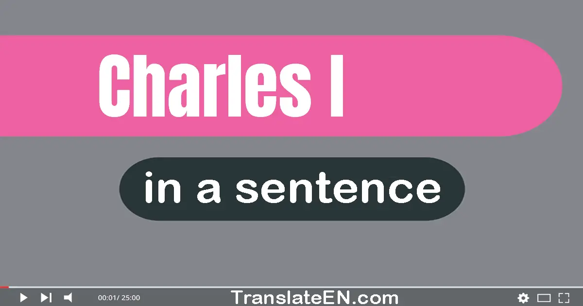 Charles I in a sentence