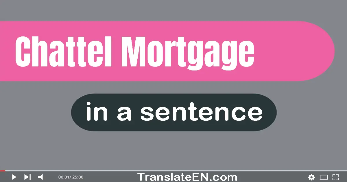 Chattel Mortgage in a sentence