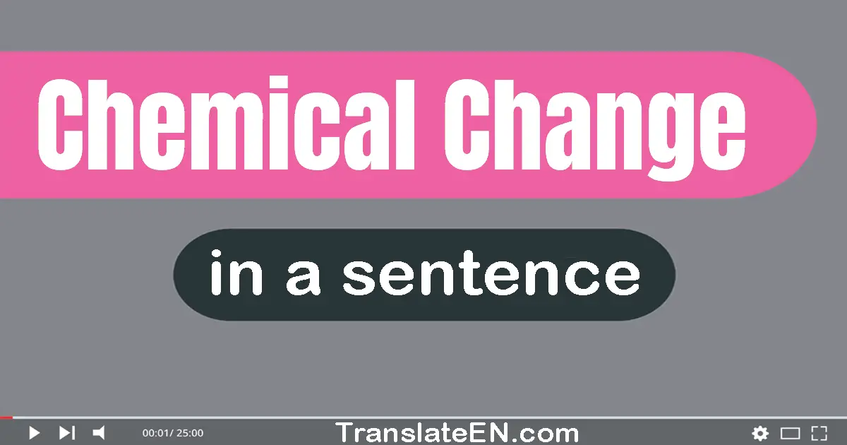 Chemical Change in a sentence