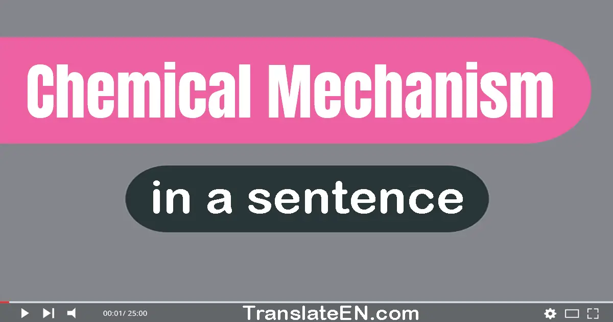 Chemical Mechanism in a sentence