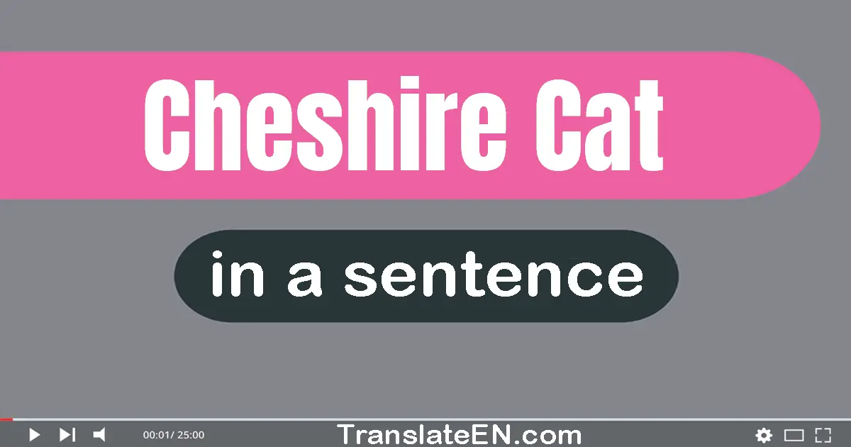 Cheshire Cat in a sentence