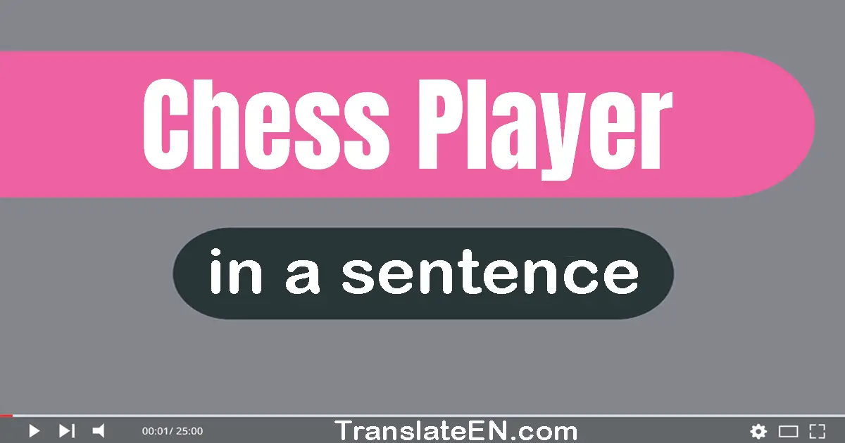 Chess Player in a sentence