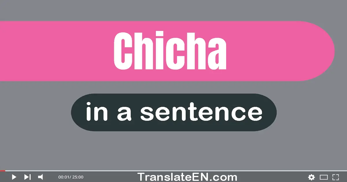 Chicha in a sentence