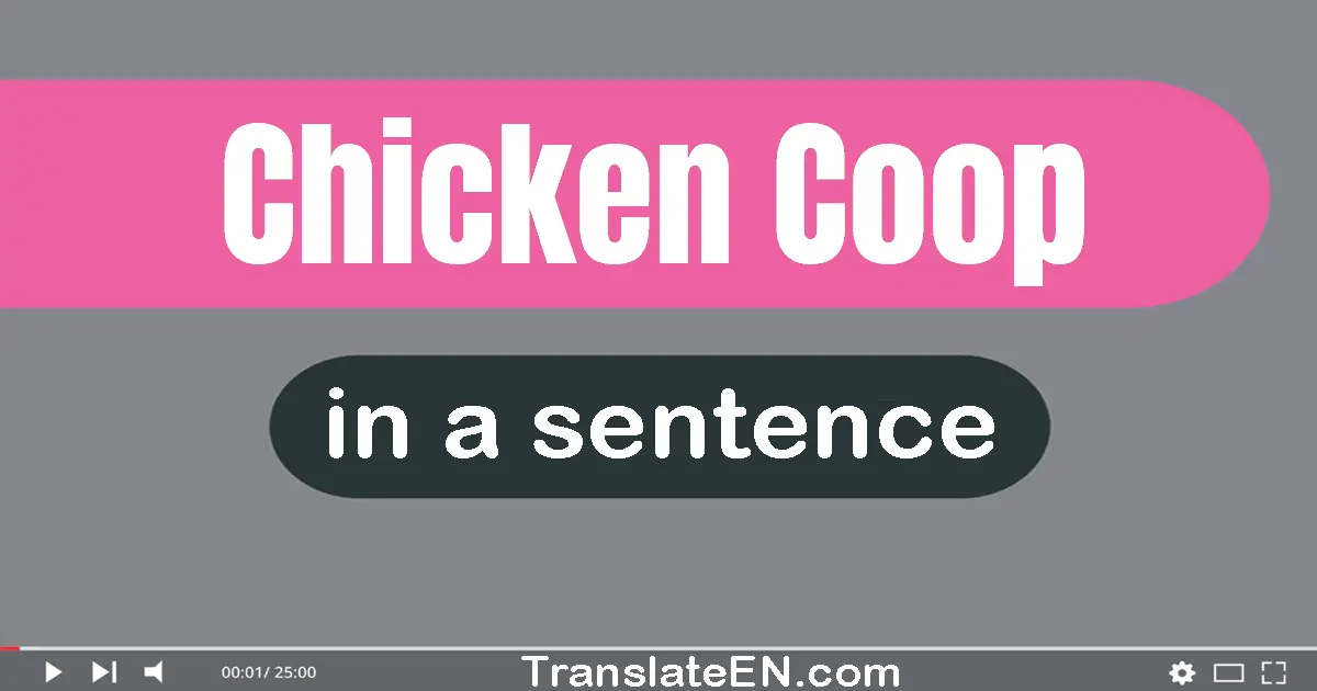 Chicken Coop in a sentence