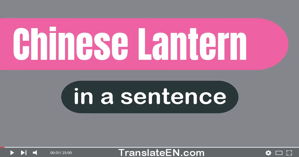 Chinese Lantern in a sentence